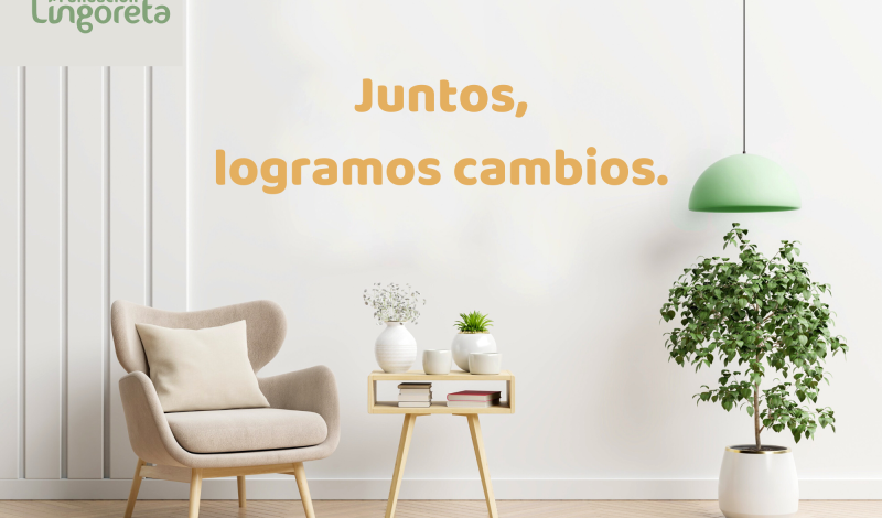 Fundación Lingoreta Juntos, logramos cambios