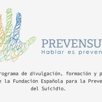 Prevensuic - Hablar es prevenir. Programa de divulgación, formación y prevención de la Fundación Española para la Prevención del Suicidio.